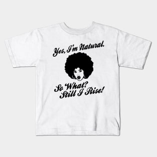 Im natural , So what ? Kids T-Shirt